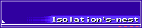 Isolation's-nest